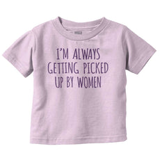 Picked Up By Ladies Infant Toddler T Shirt-Direct To Garment Print-Brisco Baby