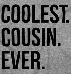 Coolest Cousin Ever Infant Toddler T Shirt-Direct To Garment Print-Brisco Baby