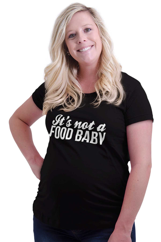 It's Not A Food Baby Maternity T-Shirt-Direct To Garment Print-Brisco Baby