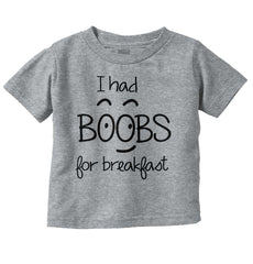 I Had Boobs Infant Toddler T Shirt-Direct To Garment Print-Brisco Baby