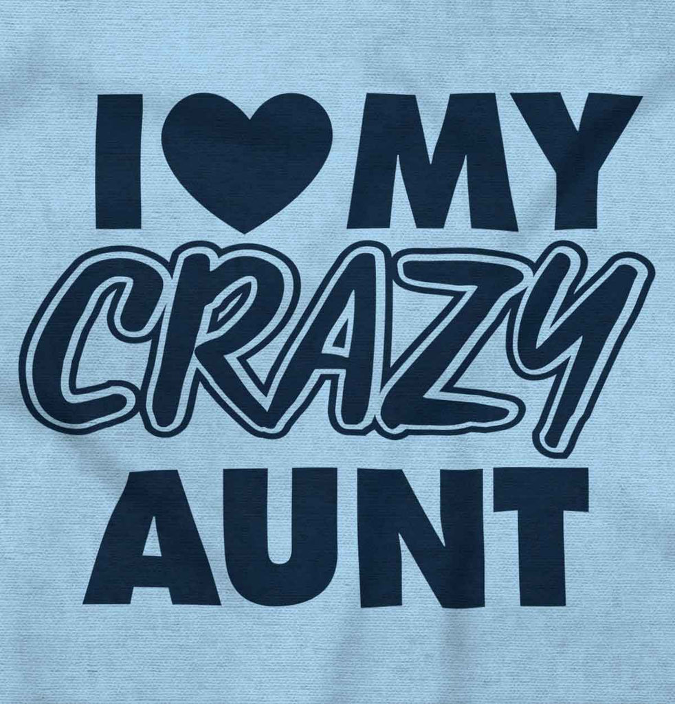 Crazy Aunt Infant Toddler T Shirt-Direct To Garment Print-Brisco Baby