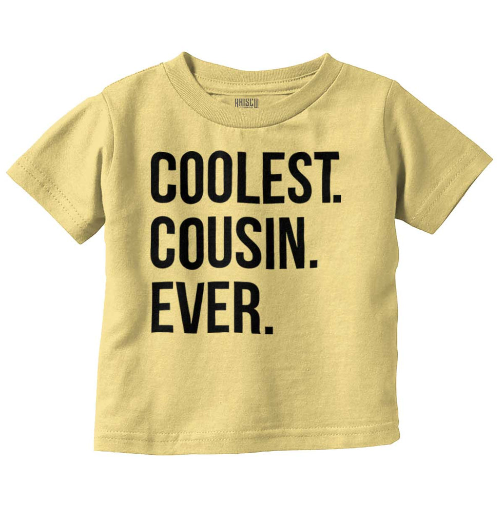 Coolest Cousin Ever Infant Toddler T Shirt-Direct To Garment Print-Brisco Baby
