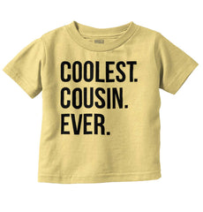 Coolest Cousin Ever Infant Toddler T Shirt-Direct To Garment Print-Brisco Baby