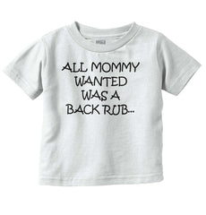 Mommy Backrub Infant Toddler T Shirt-Direct To Garment Print-Brisco Baby