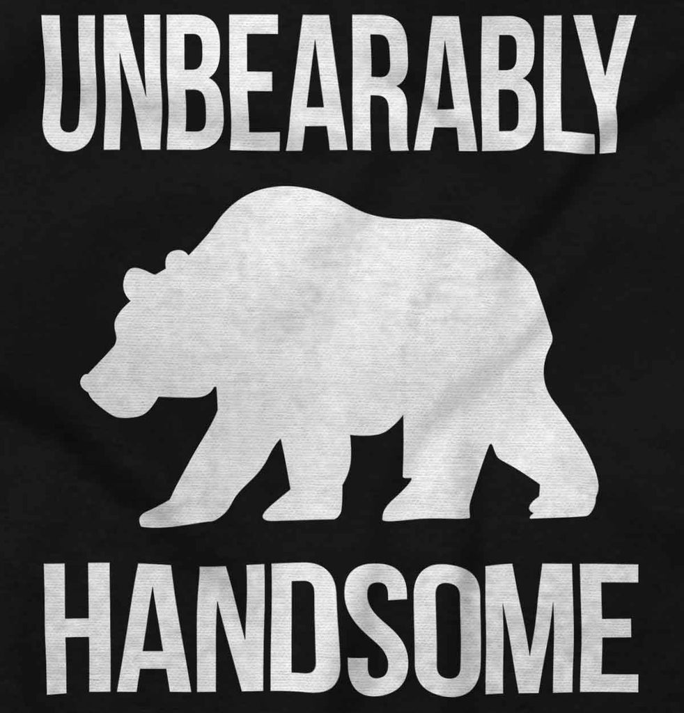 Unbearably Handsome Infant Toddler T Shirt-Direct To Garment Print-Brisco Baby