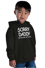 Sorry Daddy Toddler Pullover Hoodie-Direct To Garment Print-Brisco Baby