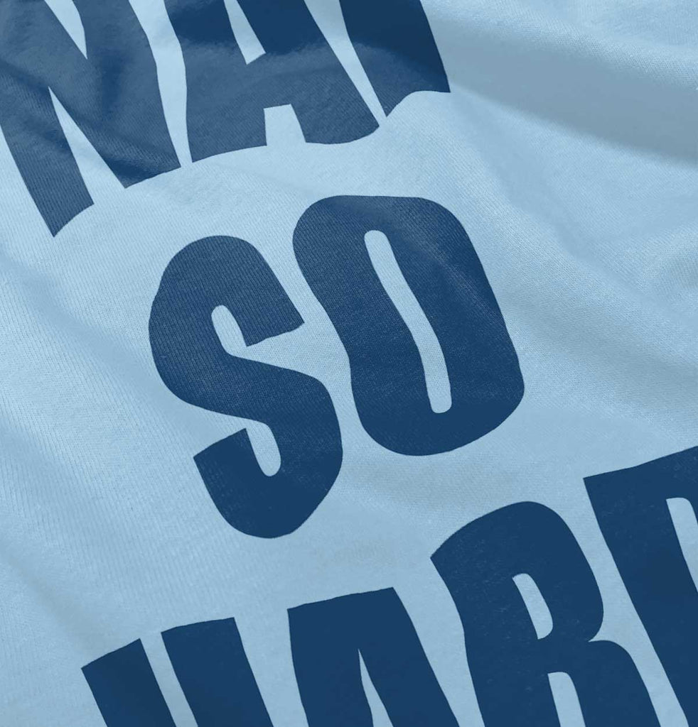 Nap So Hard Infant Toddler T Shirt-Direct To Garment Print-Brisco Baby