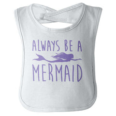 Always Be A Mermaid Infant Baby Bib-Direct To Garment Print-Brisco Baby