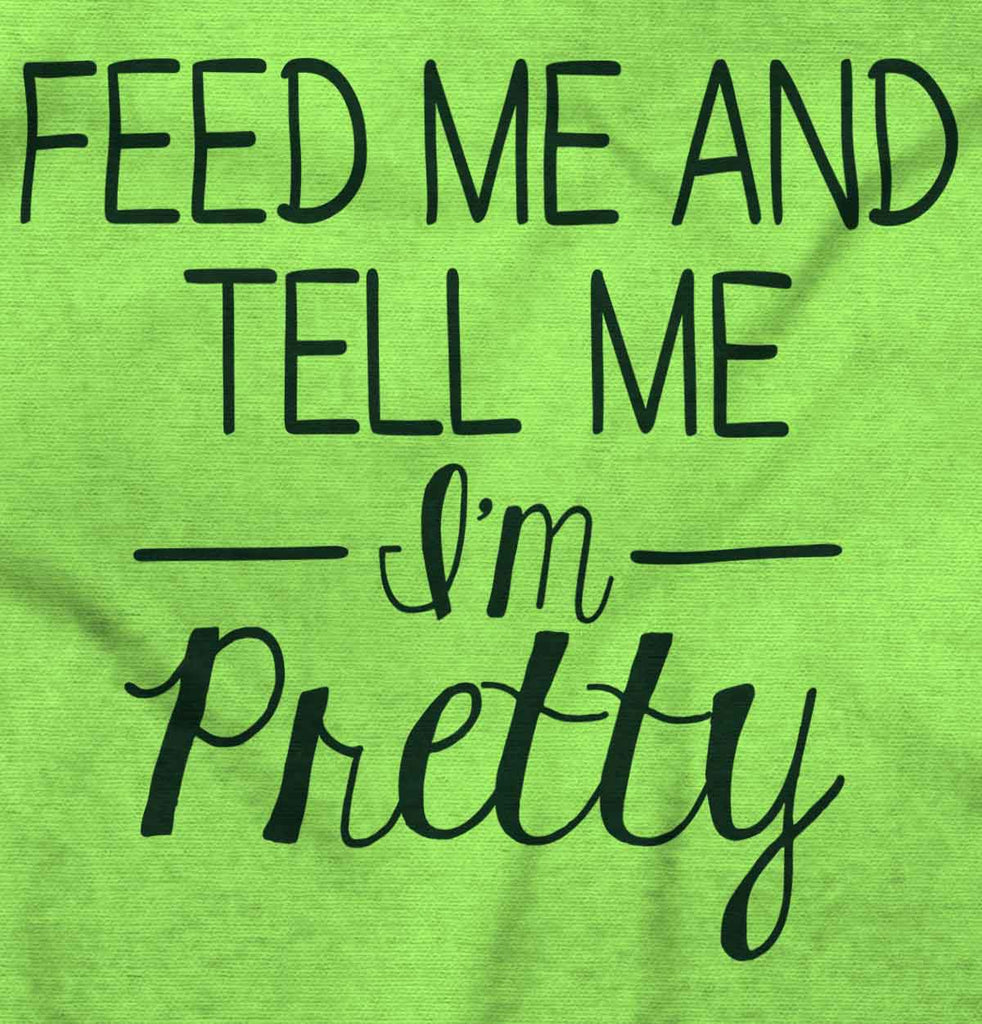 Tell Me I'm Pretty Infant Toddler T Shirt-Direct To Garment Print-Brisco Baby