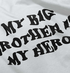 My Big Brother Is My Hero Infant Toddler T Shirt-Direct To Garment Print-Brisco Baby