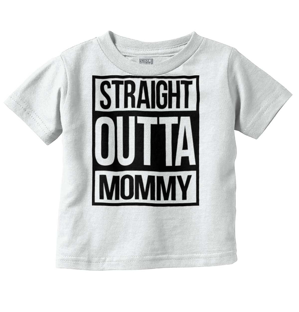 Straight Outta Mommy Infant Toddler T Shirt-Direct To Garment Print-Brisco Baby