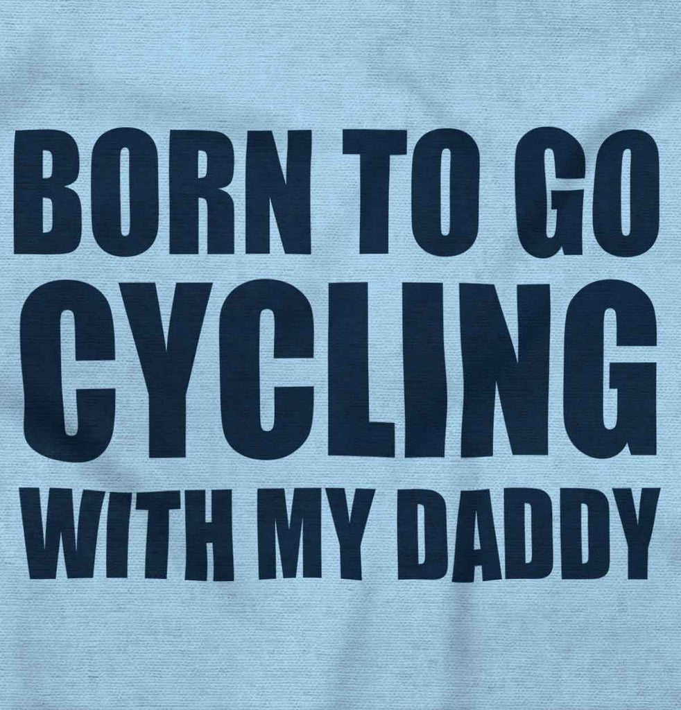Cycling With Daddy Infant Toddler T Shirt-Direct To Garment Print-Brisco Baby