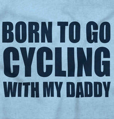 Cycling With Daddy Infant Toddler T Shirt-Direct To Garment Print-Brisco Baby