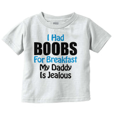 Dad Is Jealous Infant Toddler T Shirt-Direct To Garment Print-Brisco Baby