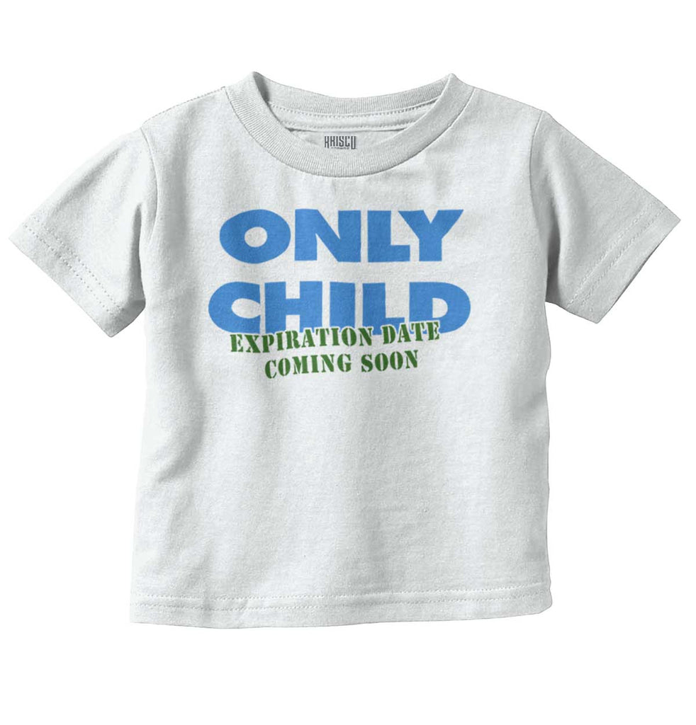 Only Child Expiration Date Infant Toddler T Shirt-Direct To Garment Print-Brisco Baby