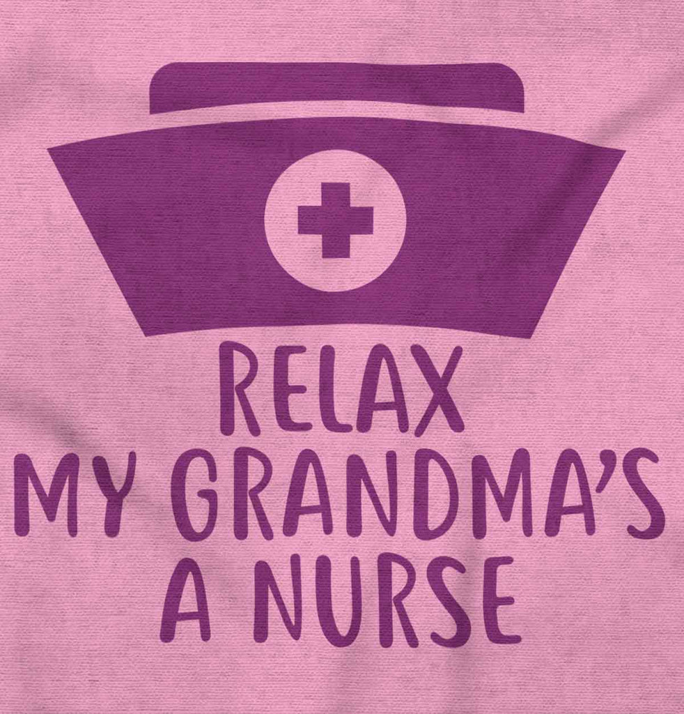 Relax My Grandma's A Nurse Infant Toddler T Shirt-Direct To Garment Print-Brisco Baby