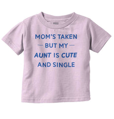 Mom's Taken Aunt's Cute Infant Toddler T Shirt-Direct To Garment Print-Brisco Baby