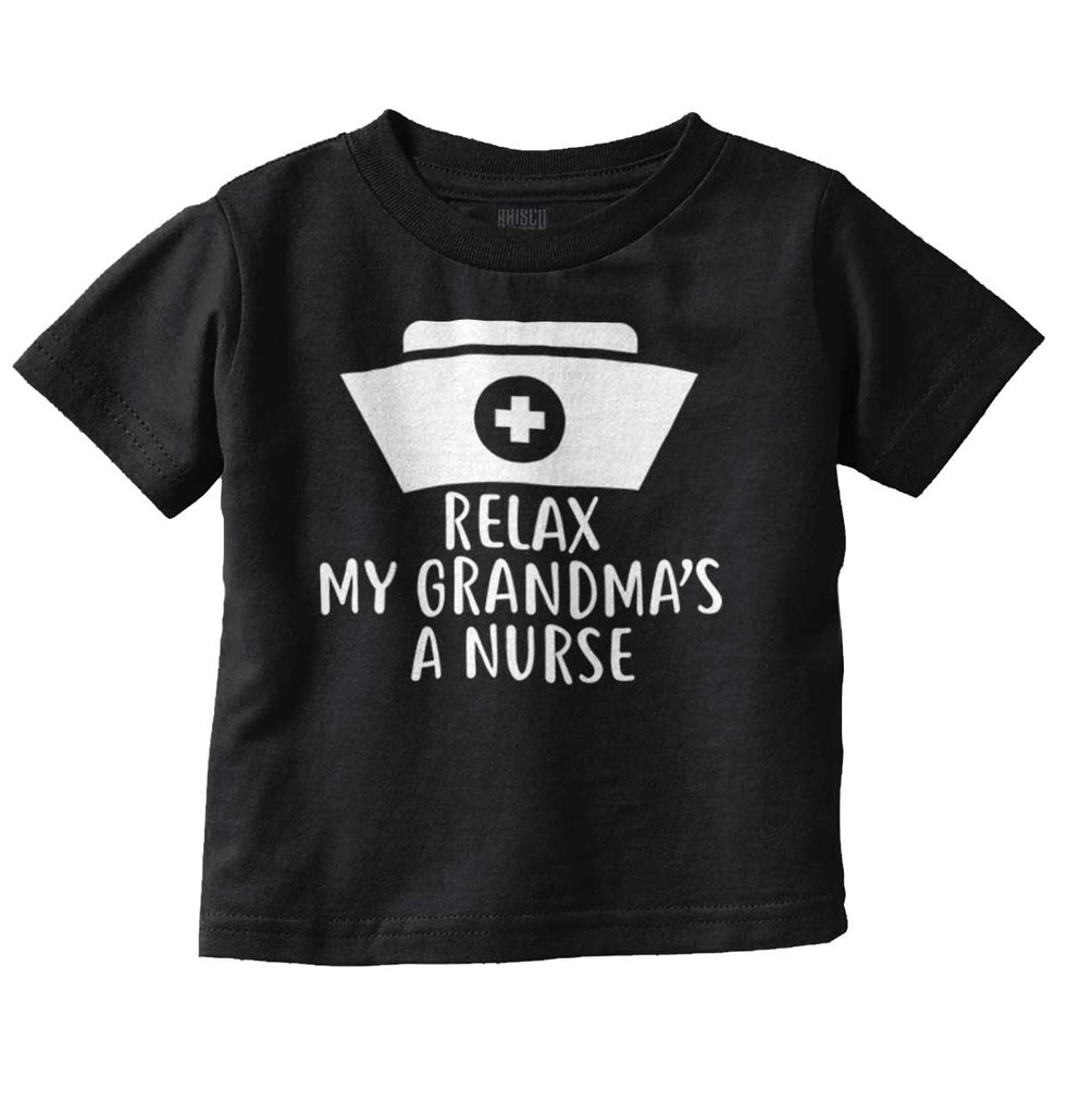 Relax My Grandma's A Nurse Infant Toddler T Shirt-Direct To Garment Print-Brisco Baby