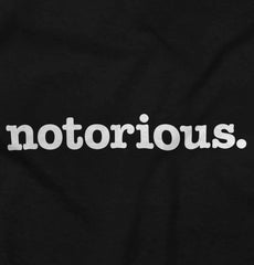 Notorious Infant Toddler T Shirt-Direct To Garment Print-Brisco Baby