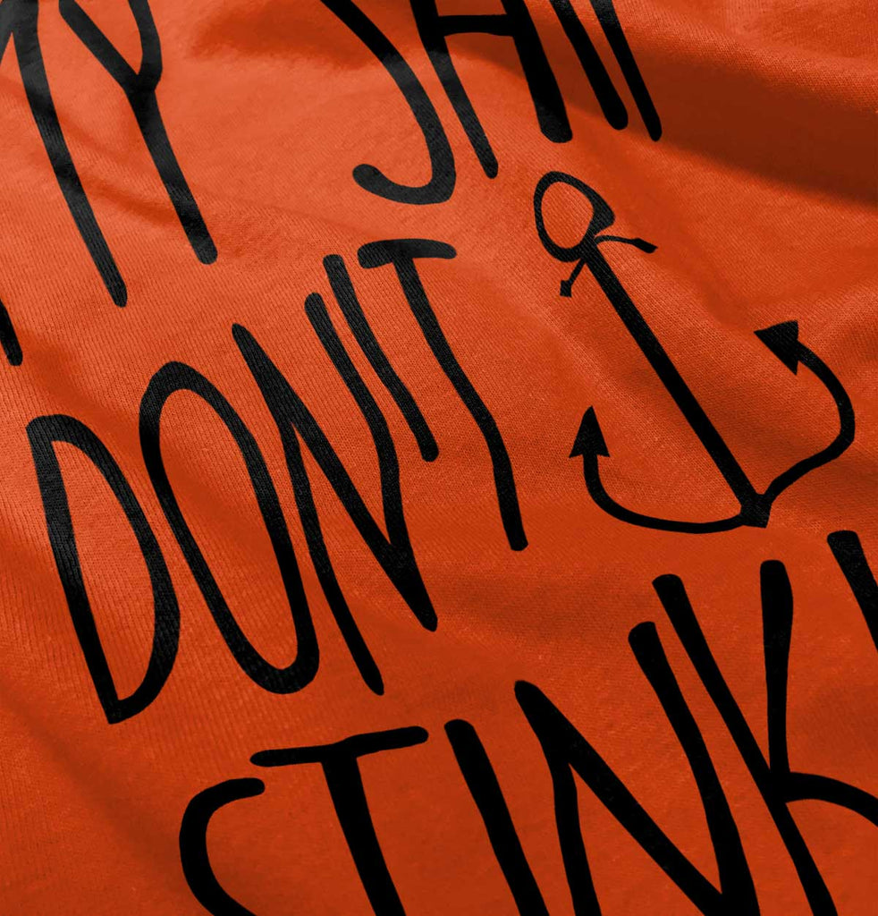 Ship Don't Stink Infant Toddler T Shirt-Direct To Garment Print-Brisco Baby