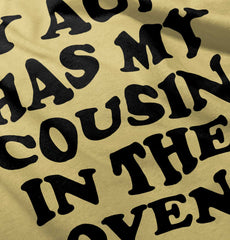 Aunt Has Cousin In Oven Infant Toddler T Shirt-Direct To Garment Print-Brisco Baby