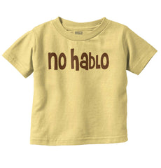 No Hablo Infant Toddler T Shirt-Direct To Garment Print-Brisco Baby