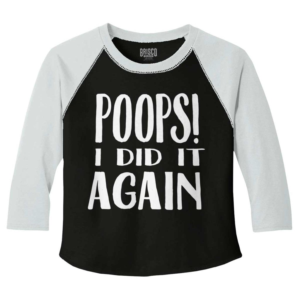 Poops I Did It Again Toddler Baseball-Direct To Garment Print-Brisco Baby