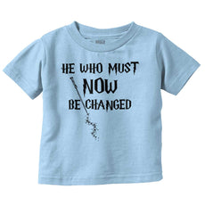 He Who Must Be Changed Infant Toddler T Shirt-Direct To Garment Print-Brisco Baby