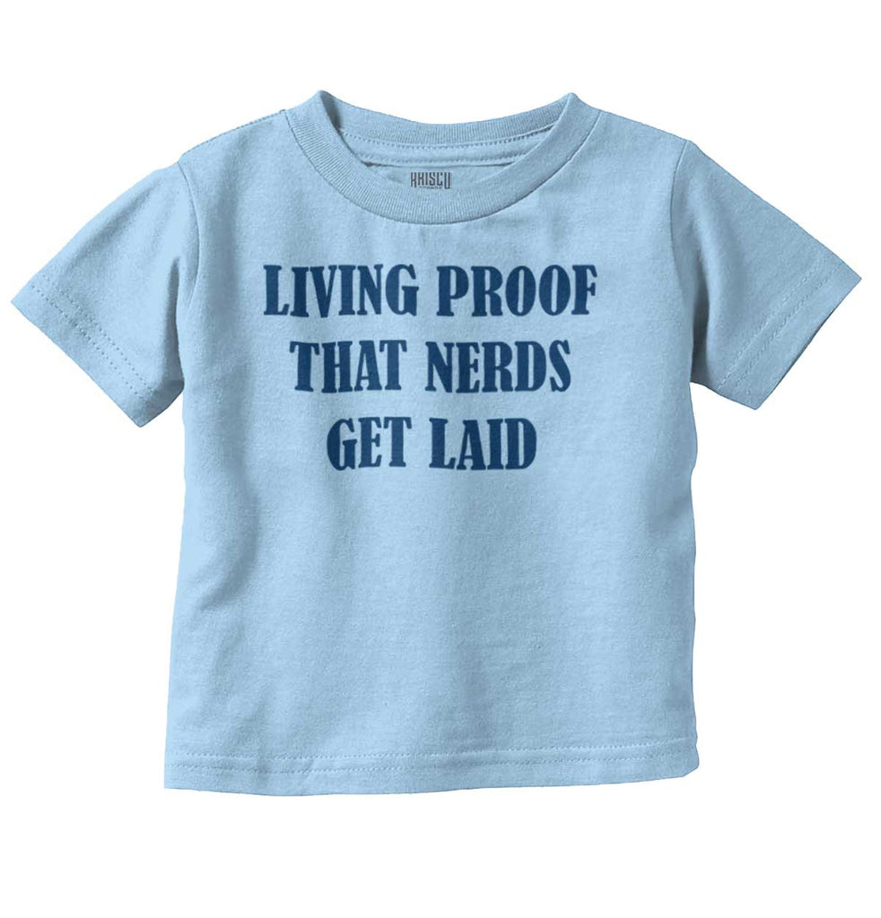 Nerds Get Laid Infant Toddler T Shirt-Direct To Garment Print-Brisco Baby