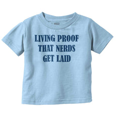 Nerds Get Laid Infant Toddler T Shirt-Direct To Garment Print-Brisco Baby
