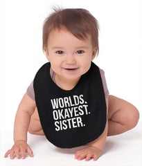 Worlds Okayest Sister Infant Baby Bib-Direct To Garment Print-Brisco Baby