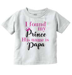 Found My Prince Name Is Papa Infant Toddler T Shirt-Direct To Garment Print-Brisco Baby