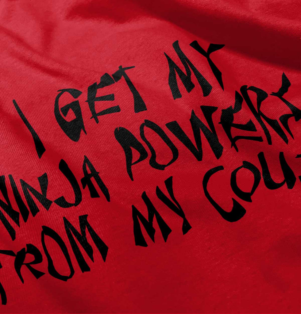 Ninja Powers From Cousin Infant Toddler T Shirt-Direct To Garment Print-Brisco Baby