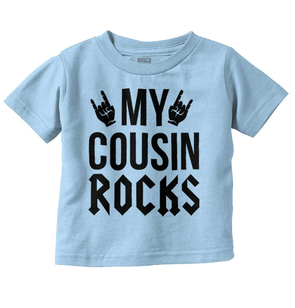 My Cousin Rocks Infant Toddler T Shirt-Direct To Garment Print-Brisco Baby