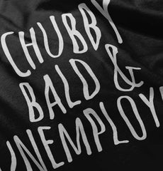 Chubby Unemployed Infant Toddler T Shirt-Direct To Garment Print-Brisco Baby