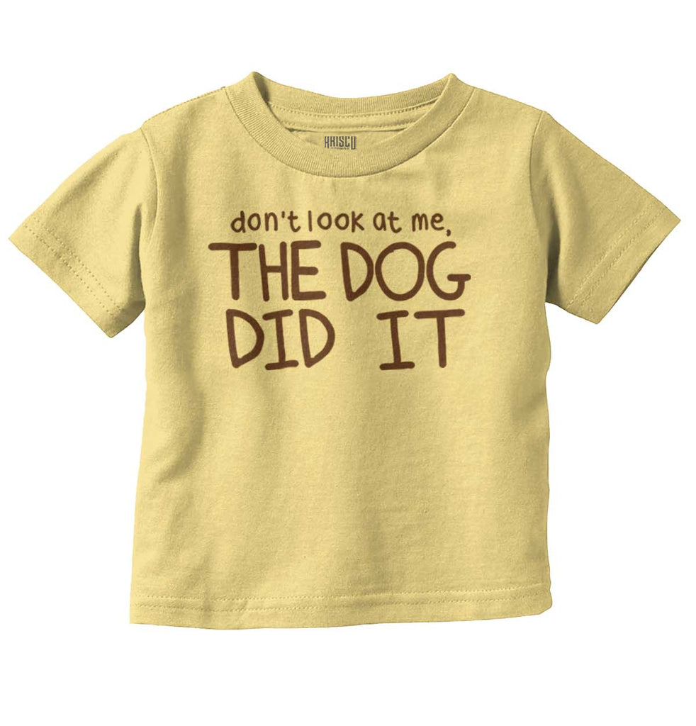 Dog Did It Infant Toddler T Shirt-Direct To Garment Print-Brisco Baby