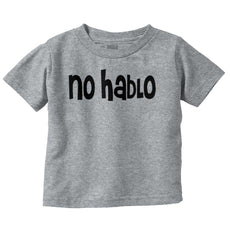 No Hablo Infant Toddler T Shirt-Direct To Garment Print-Brisco Baby