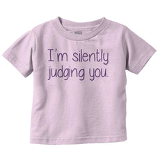 Silently Judging You Infant Toddler T Shirt-Direct To Garment Print-Brisco Baby