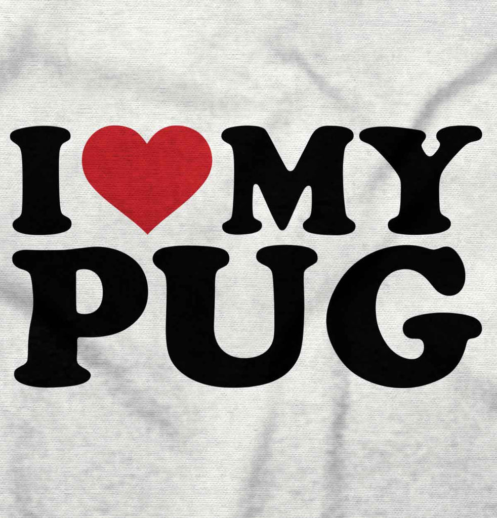 I Love My Pug Romper Bodysuit-Direct To Garment Print-Brisco Baby