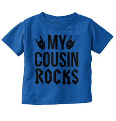 My Cousin Rocks Infant Toddler T Shirt-Direct To Garment Print-Brisco Baby