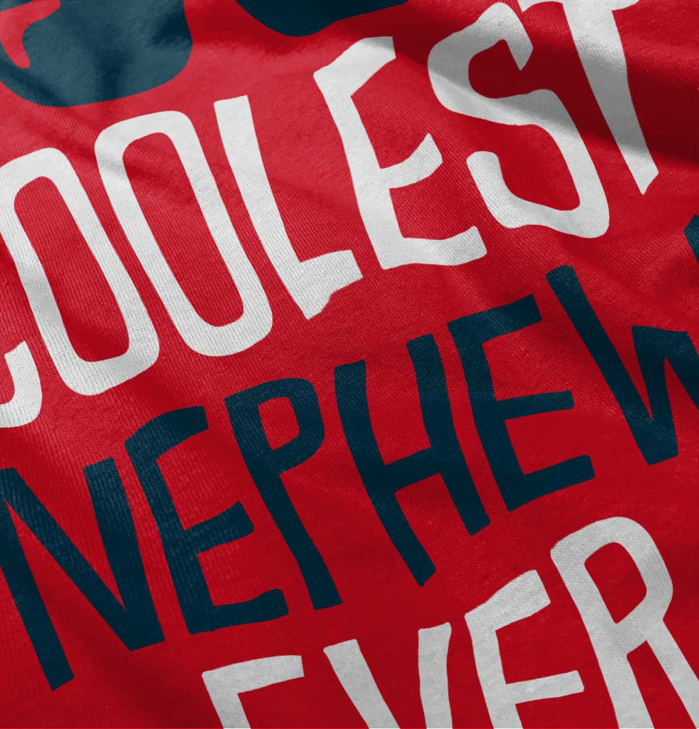 Coolest Nephew Ever Infant Toddler T Shirt-Direct To Garment Print-Brisco Baby