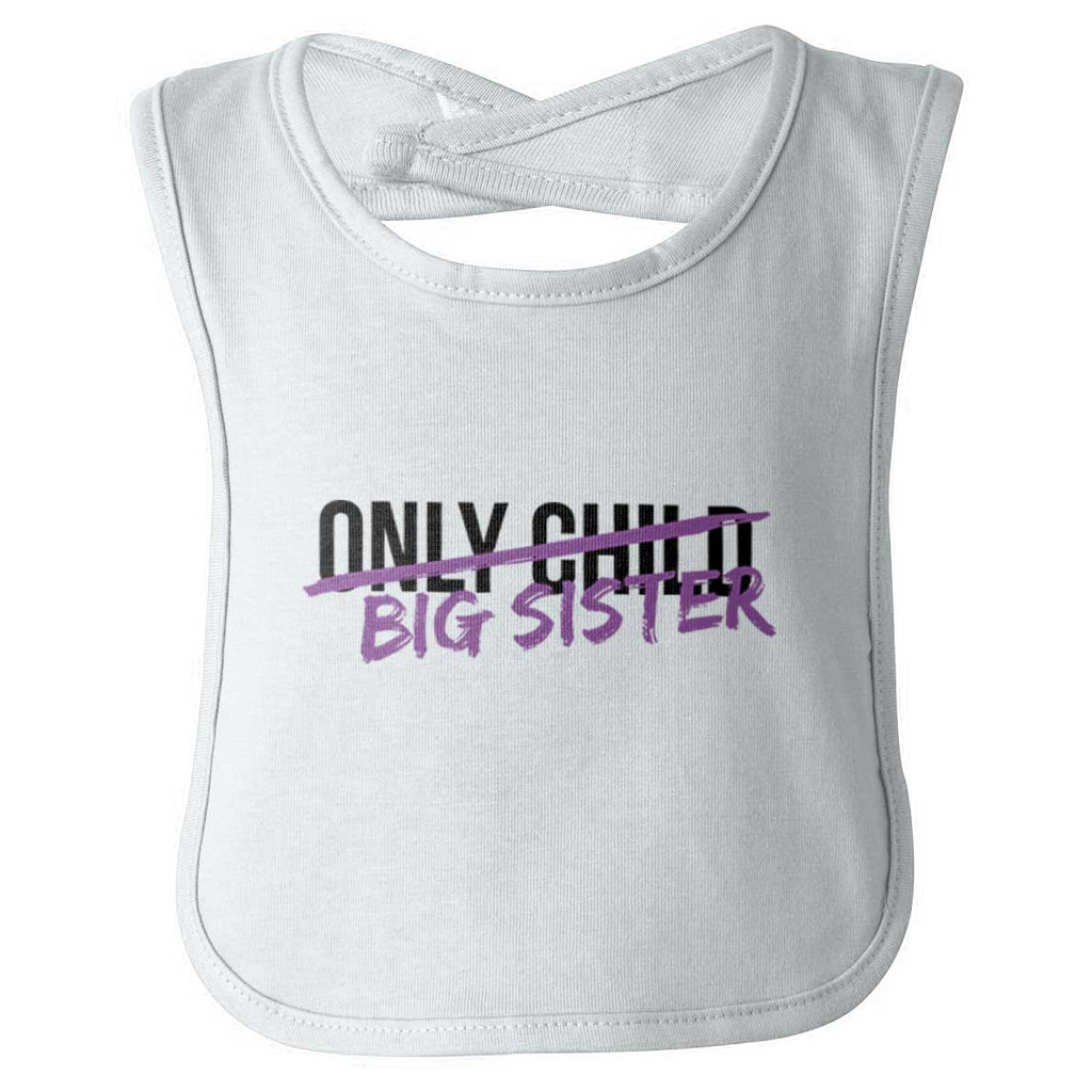 Only Child Big Sister Infant Baby Bib-Direct To Garment Print-Brisco Baby