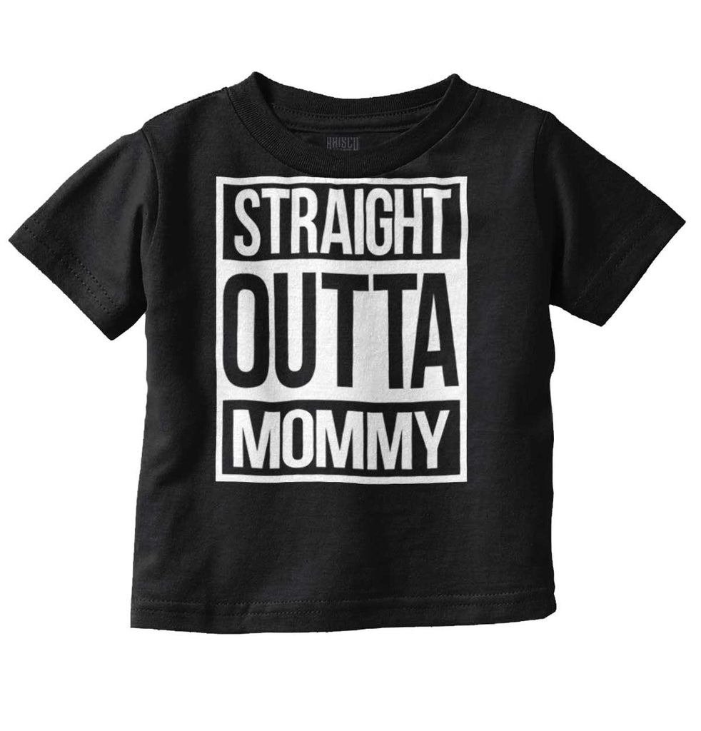 Straight Outta Mommy Infant Toddler T Shirt-Direct To Garment Print-Brisco Baby