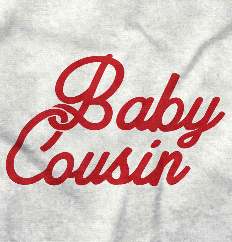Baby Cousin Infant Toddler T Shirt-Direct To Garment Print-Brisco Baby