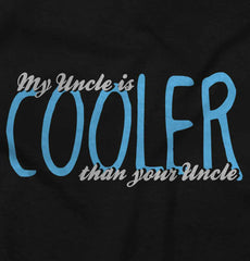 Uncle Cooler Than Yours Infant Toddler T Shirt-Direct To Garment Print-Brisco Baby