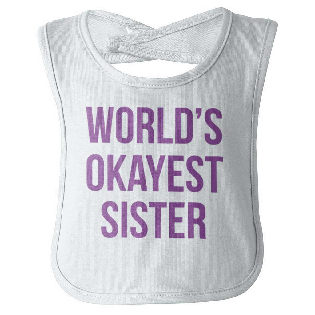 World's Okayest Sister Infant Baby Bib-Direct To Garment Print-Brisco Baby
