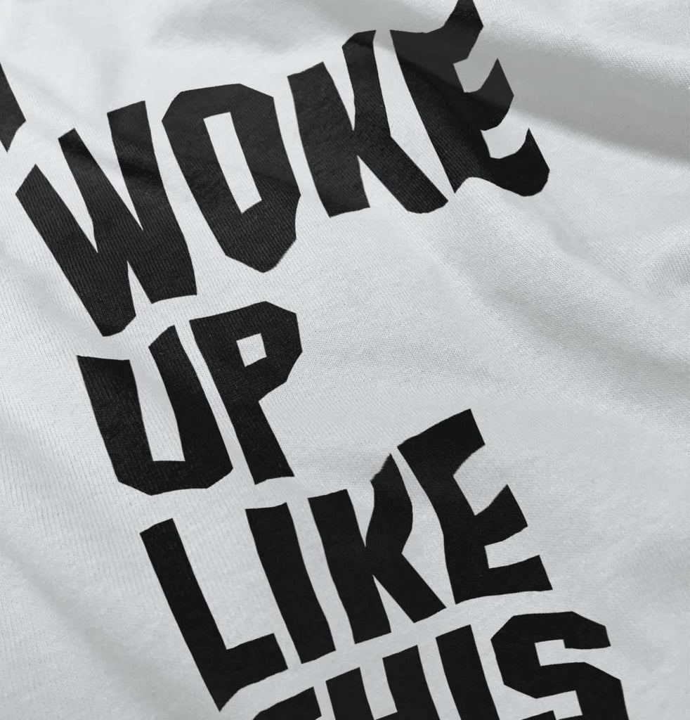 I Woke Up Like This Romper Bodysuit-Direct To Garment Print-Brisco Baby