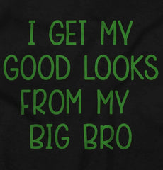 Good Looks From My Big Bro Infant Toddler T Shirt-Direct To Garment Print-Brisco Baby