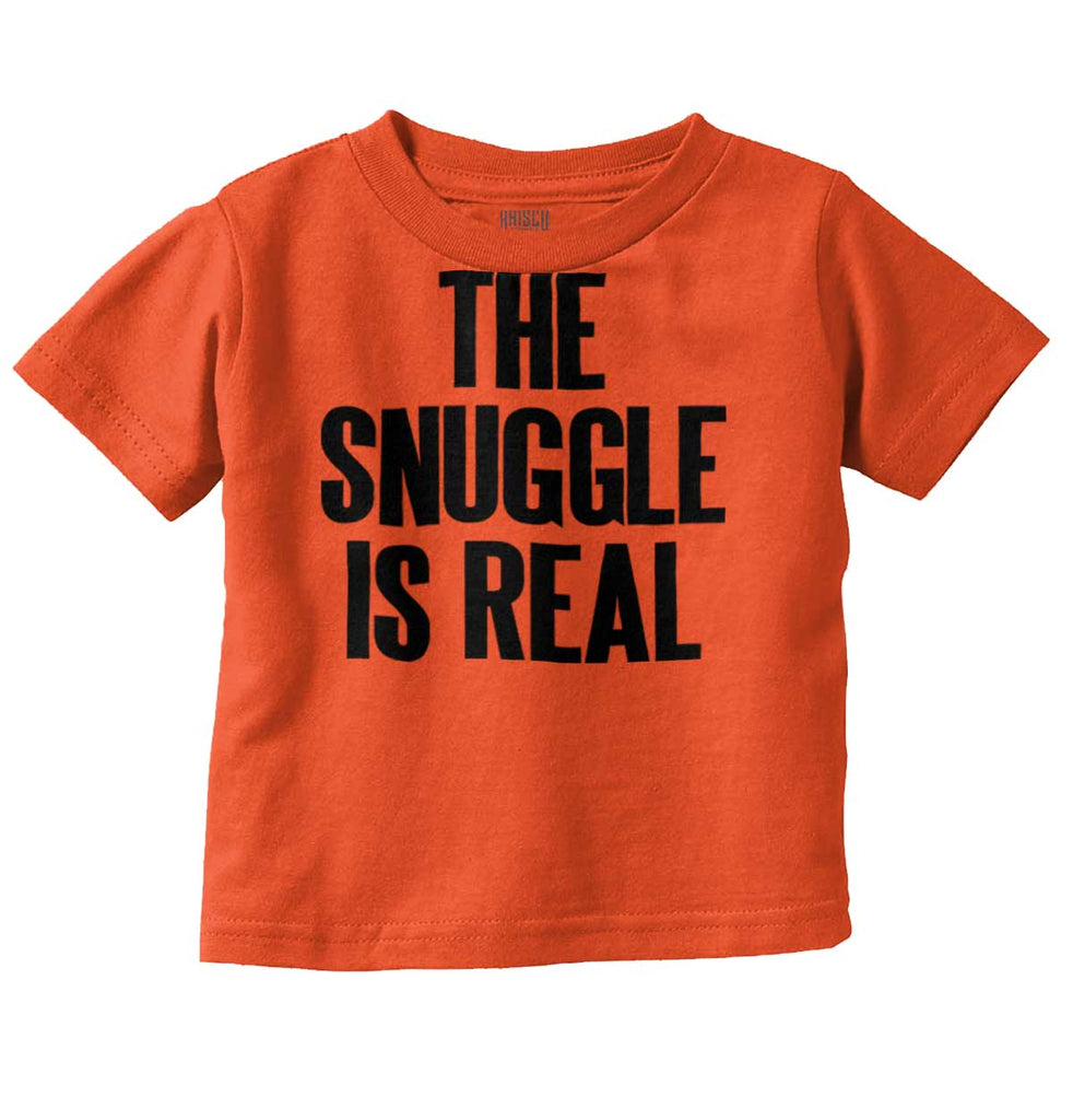 Snuggle Is Real Infant Toddler T Shirt-Direct To Garment Print-Brisco Baby