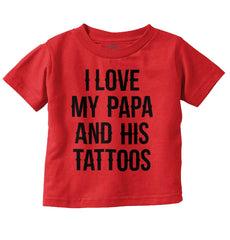 I Love Papa And Tattoos Infant Toddler T Shirt-Direct To Garment Print-Brisco Baby